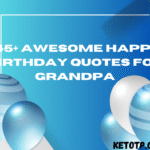 145+ Awesome Happy Birthday Quotes For Grandpa (1)